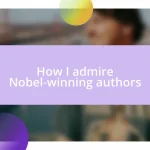 How I admire Nobel-winning authors