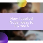 How I applied Nobel ideas to my work