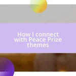 How I connect with Peace Prize themes