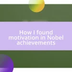 How I found motivation in Nobel achievements