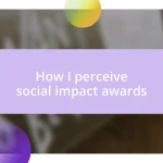 How I perceive social impact awards