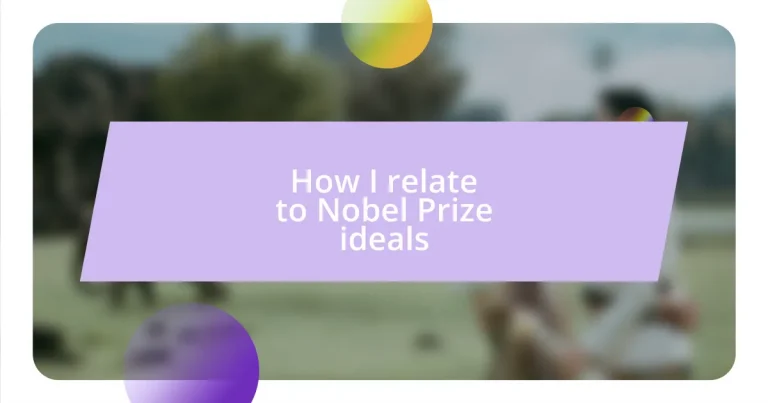 How I relate to Nobel Prize ideals