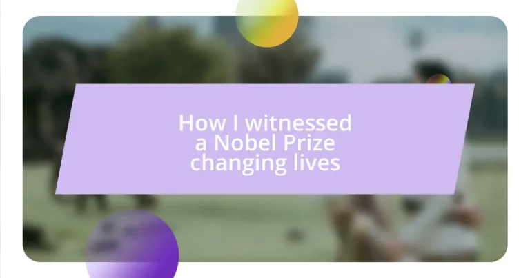 How I witnessed a Nobel Prize changing lives