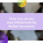 How my career was influenced by Nobel laureates