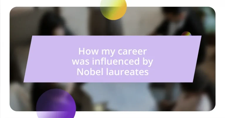 How my career was influenced by Nobel laureates