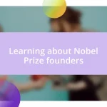 Learning about Nobel Prize founders