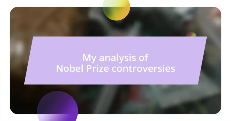 My analysis of Nobel Prize controversies