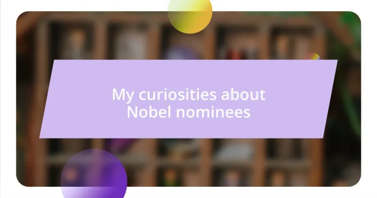 My curiosities about Nobel nominees