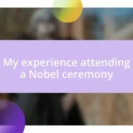 My experience attending a Nobel ceremony