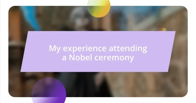 My experience attending a Nobel ceremony