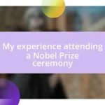 My experience attending a Nobel Prize ceremony