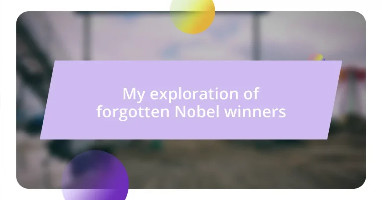 My exploration of forgotten Nobel winners