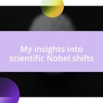 My insights into scientific Nobel shifts