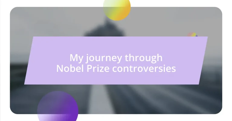 My journey through Nobel Prize controversies