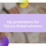 My predictions for future Nobel winners