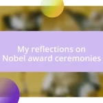 My reflections on Nobel award ceremonies