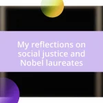 My reflections on social justice and Nobel laureates