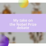 My take on the Nobel Prize debate