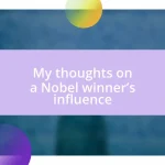 My thoughts on a Nobel winner’s influence