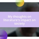 My thoughts on literature’s impact on society