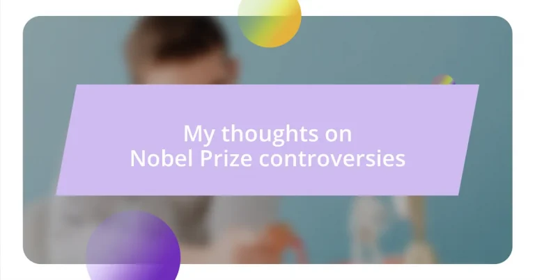 My thoughts on Nobel Prize controversies