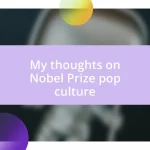 My thoughts on Nobel Prize pop culture