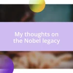 My thoughts on the Nobel legacy