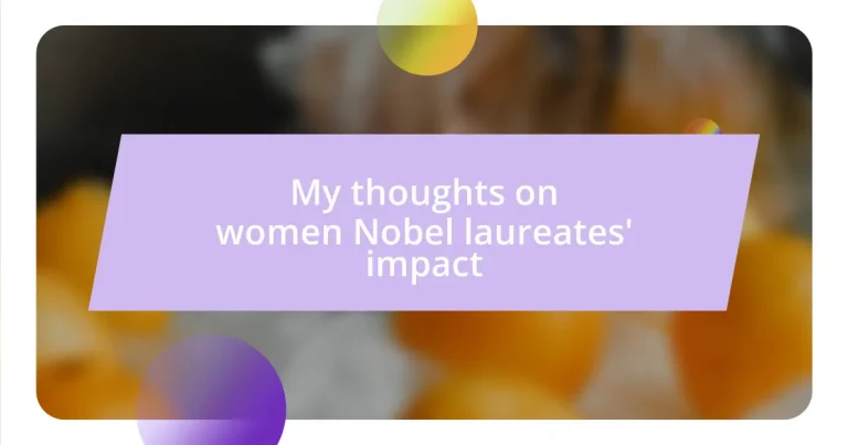 My thoughts on women Nobel laureates’ impact