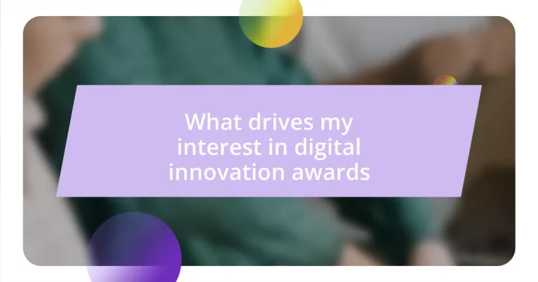 What drives my interest in digital innovation awards