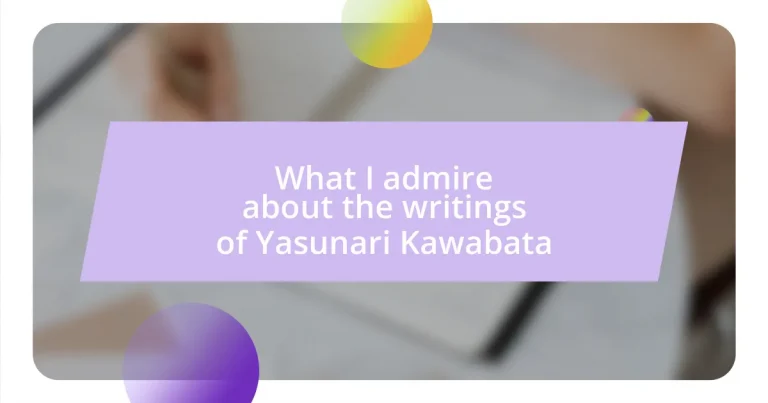 What I admire about the writings of Yasunari Kawabata