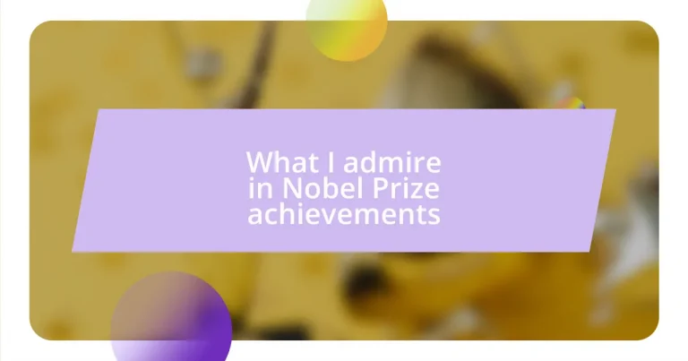 What I admire in Nobel Prize achievements