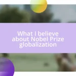 What I believe about Nobel Prize globalization