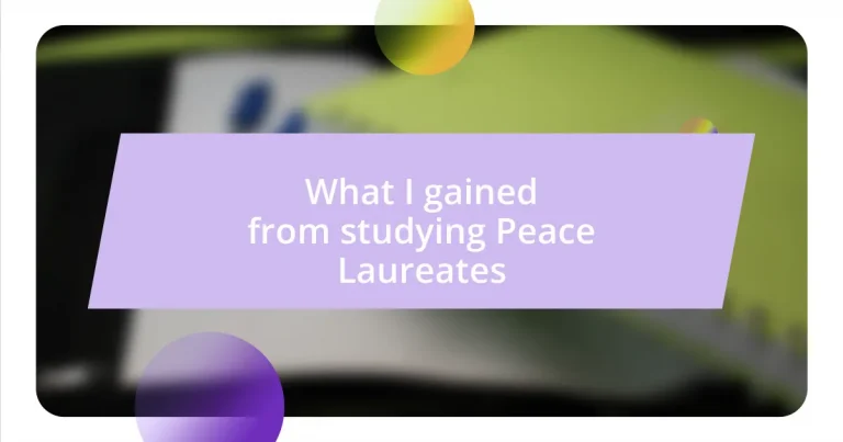 What I gained from studying Peace Laureates