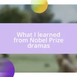 What I learned from Nobel Prize dramas