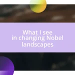 What I see in changing Nobel landscapes