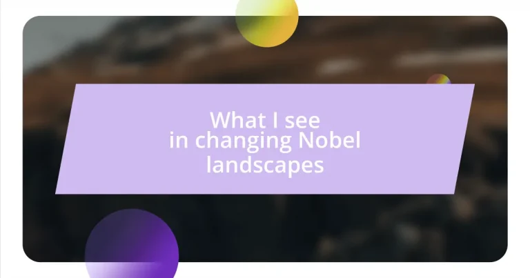 What I see in changing Nobel landscapes