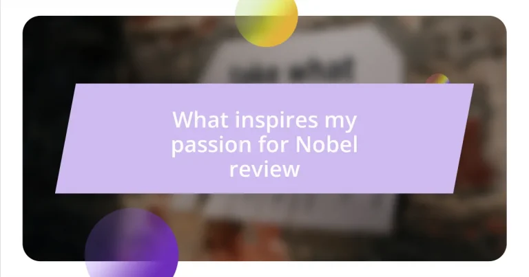 What inspires my passion for Nobel review