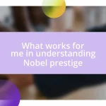 What works for me in understanding Nobel prestige