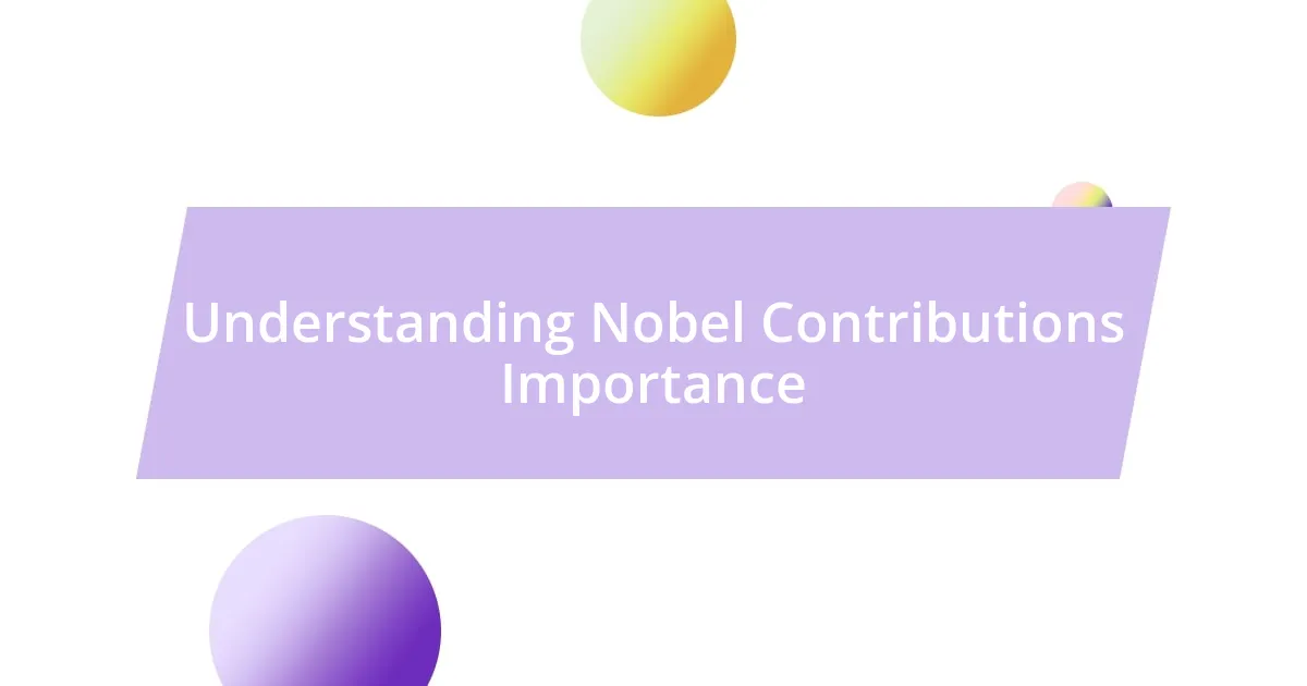 Understanding Nobel Contributions Importance