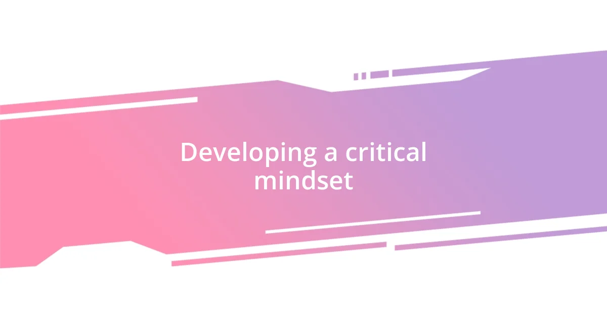 Developing a critical mindset