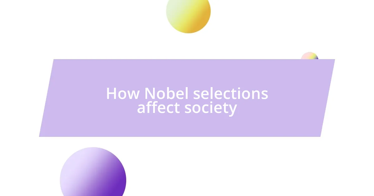 How Nobel selections affect society