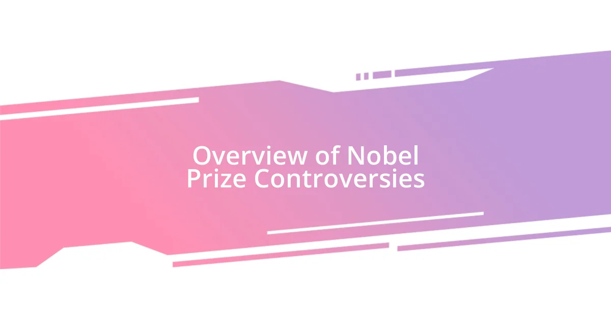 Overview of Nobel Prize Controversies