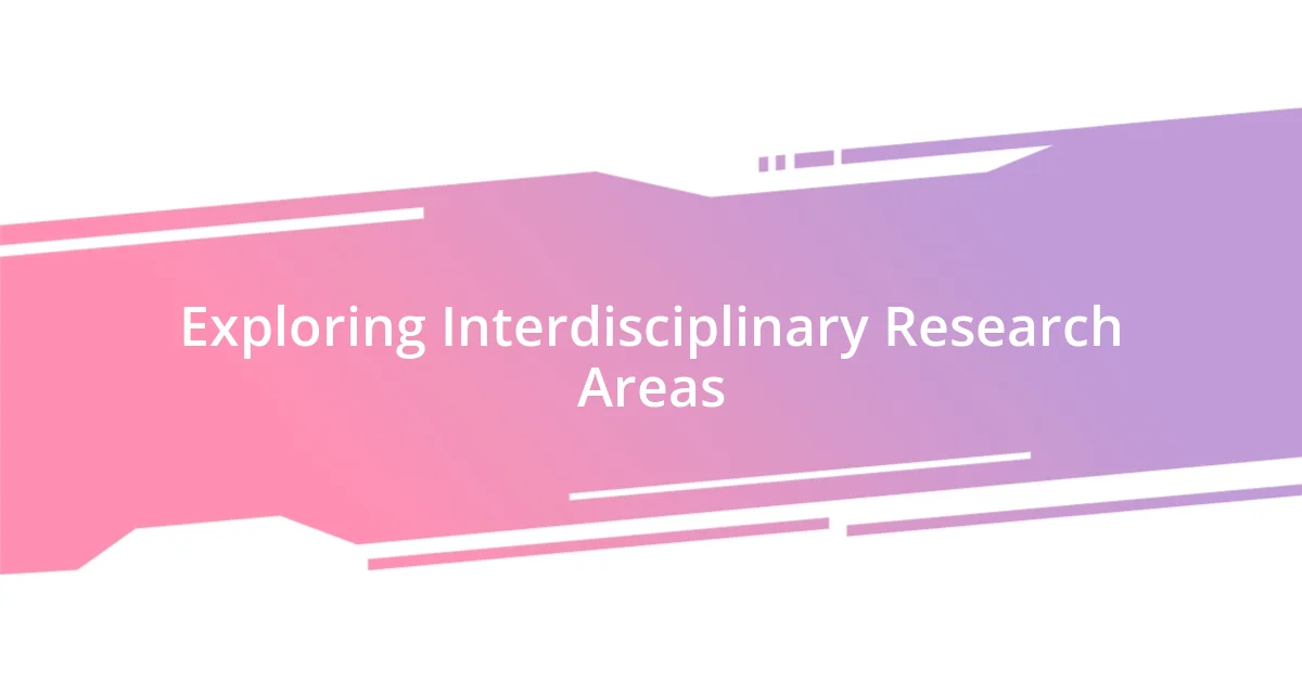 Exploring Interdisciplinary Research Areas